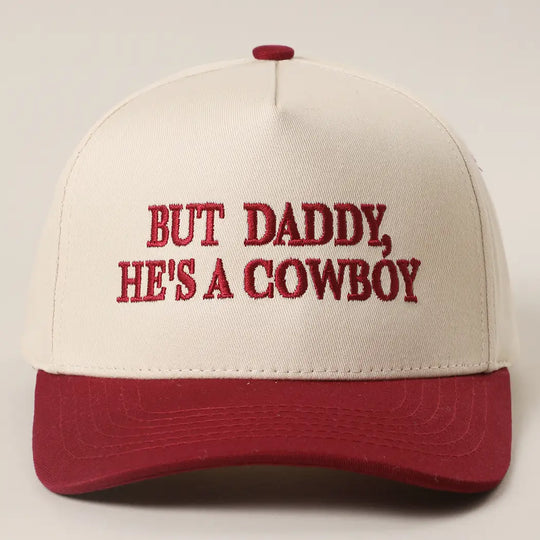 Buffalo Belle -  But Daddy, He's A Cowboy Embroidery Cap