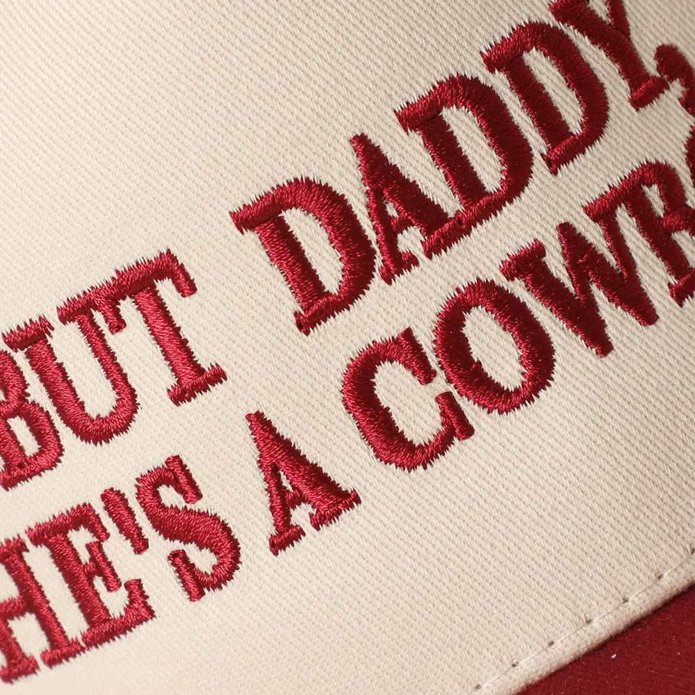 Buffalo Belle -  But Daddy, He's A Cowboy Embroidery Cap