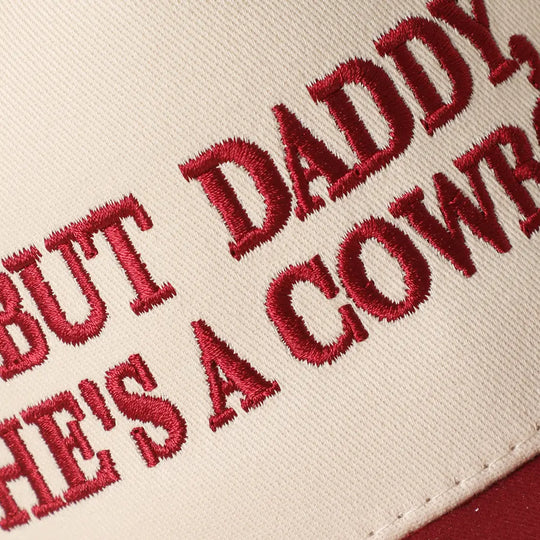 Buffalo Belle -  But Daddy, He's A Cowboy Embroidery Cap